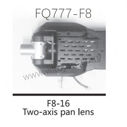 FQ777 F8 Drone Parts F8-16 Two-Axis pan Lens