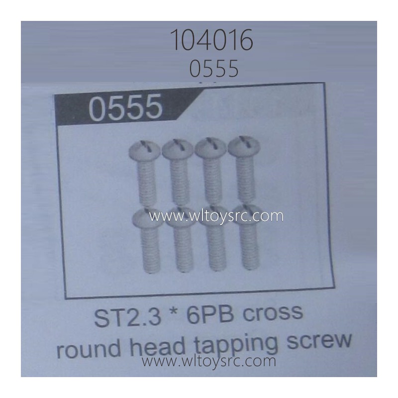 WLTOYS 104016 RC Truck Parts 0555 ST2.3X6PB Cross Round Head Tapping Screws