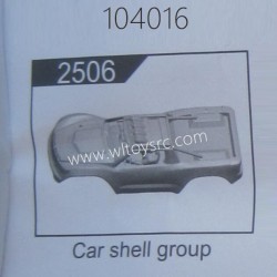 WLTOYS 104016 RC Car Parts 2506 Car Shell Group