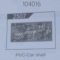WLTOYS 104016 RC Car Parts 2507 PVC Car Shell