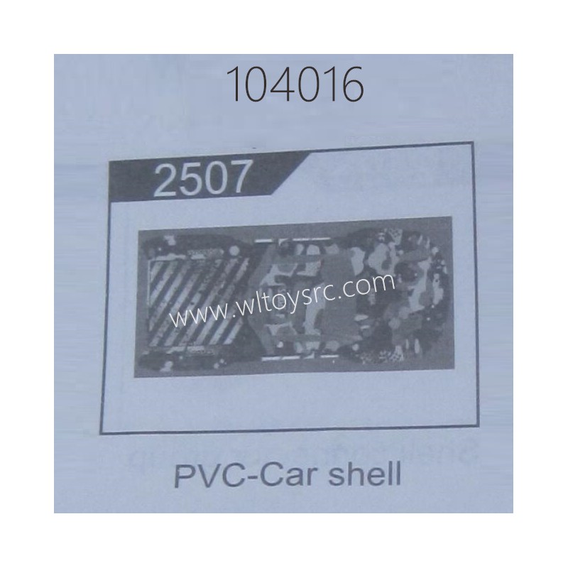 WLTOYS 104016 RC Car Parts 2507 PVC Car Shell