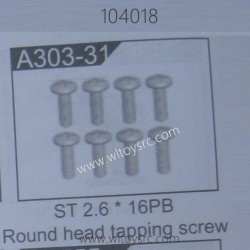 WLTOYS 104018 Parts A303-31 Round Head Tapping Screw ST2.6X16PB